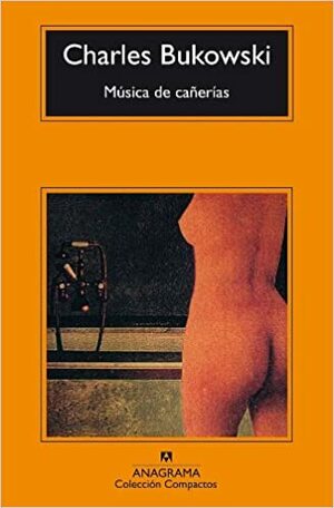 Música de cañerías by Charles Bukowski