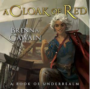 A Cloak of Red by Brenna Gawain