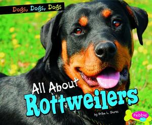 All about Rottweilers by Erika L. Shores