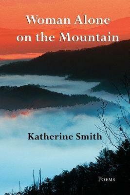Woman Alone on the Mountain by Katherine Smith