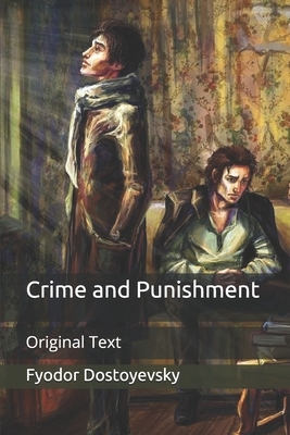 Crime and Punishment: Original Text by Fyodor Dostoevsky