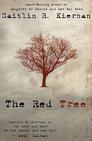 The Red Tree by Caitlín R. Kiernan