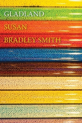 Gladland by Susan Bradley Smith