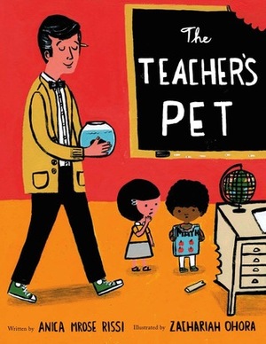 The Teacher's Pet by Zachariah OHora, Anica Mrose Rissi