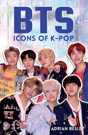BTS: Icons of K-Pop by Adrian Besley