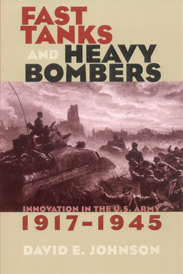 Fast Tanks and Heavy Bombers by David E. Johnson