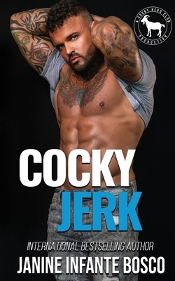 Cocky Jerk by Janine Infante Bosco