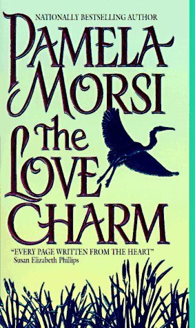 The Love Charm by Pamela Morsi