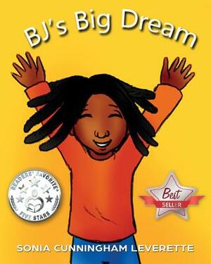BJ's Big Dream by Sonia Cunningham Leverette