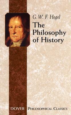 The Philosophy of History by Georg Wilhelm Friedrich Hegel