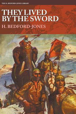 They Lived by the Sword by H. Bedford-Jones