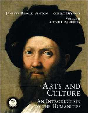 Arts and Culture: An Introduction to the Humanities, Volume II With CDROM by Janetta Rebold Benton, Robert DiYanni