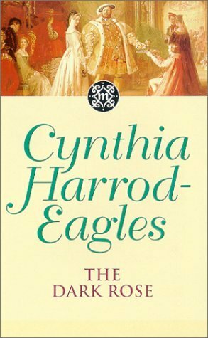 The Dark Rose by Cynthia Harrod-Eagles