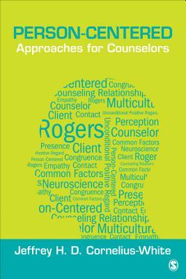 Person-Centered Approaches for Counselors by Jeffrey H. D. Cornelius-White