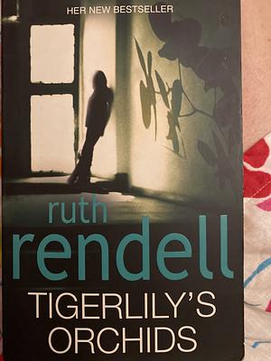 Tigerlily's Orchids by Ruth Rendell