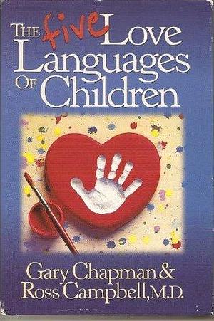 Five Love Languages of Children by Gary Chapman by Gary Chapman, Gary Chapman