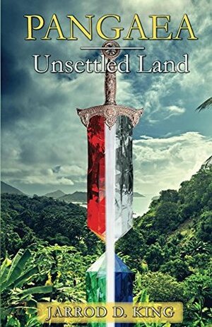 Pangaea: Unsettled Land by Jarrod D. King