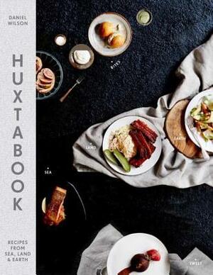 Huxtabook: Recipes from Sea, Land, and Earth by Daniel Wilson