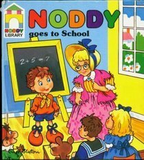 Noddy Goes To School by Enid Blyton