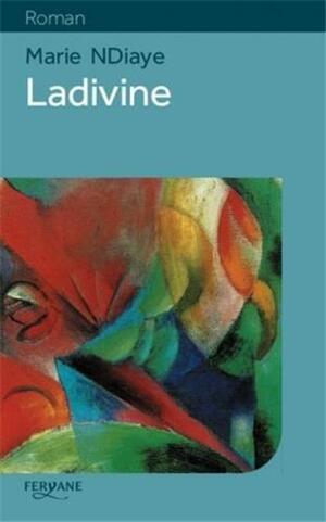 Ladivine by Marie NDiaye