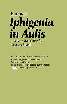 Iphigenia in Aulis by Nicholas Rudall, Euripides