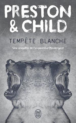 Tempête Blanche by Douglas Preston, Lincoln Child