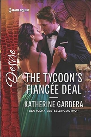 The Tycoon's Fiancee Deal by Katherine Garbera