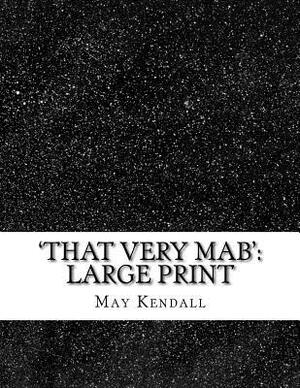 'That Very Mab': Large Print by May Kendall