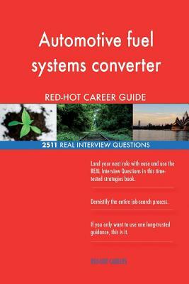 Automotive fuel systems converter RED-HOT Career; 2511 REAL Interview Questions by Red-Hot Careers