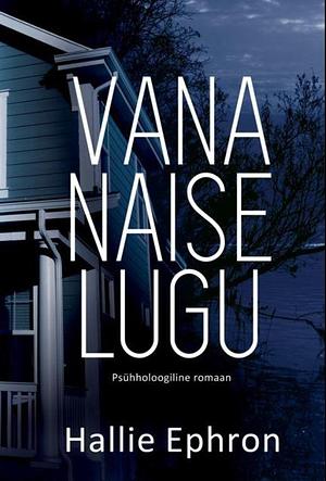 Vana naise lugu by Hallie Ephron