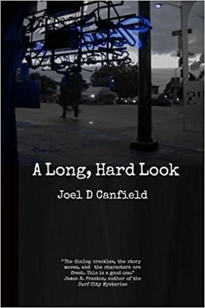 A Long, Hard Look by Joel D. Canfield