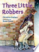 Three Little Robbers by Christine Graham