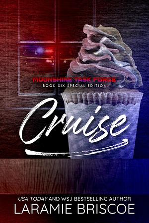 Cruise: Special Edition by Laramie Briscoe, Laramie Briscoe