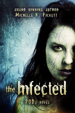 The Infected by Michelle K. Pickett