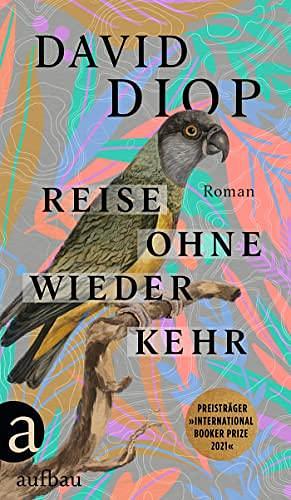 Reise ohne Wiederkehr oder Die geheimen Hefte des Michel Adanson by David Diop