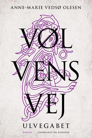 Vølvens vej - Ulvegabet by Anne-Marie Vedsø Olesen