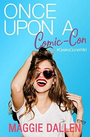 Once Upon a Comic-Con by Maggie Dallen