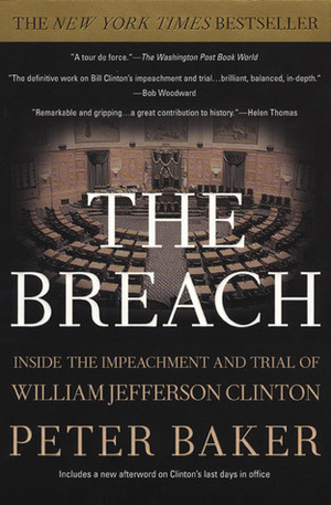 The Breach: Inside the Impeachment and Trial of William Jefferson Clinton by Peter Baker