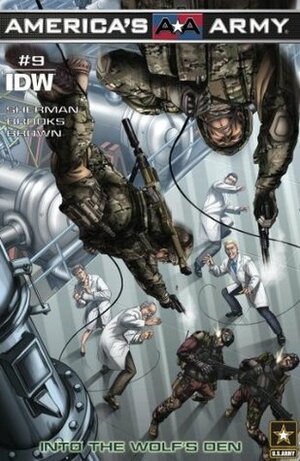 America's Army #9: Into the Wolf's Den by Marshall Dillion, J. Brown, M. Zachary Sherman, Scott R. Brooks