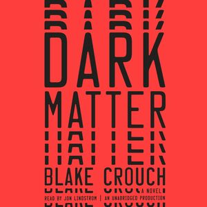 Dark Matter by Blake Crouch