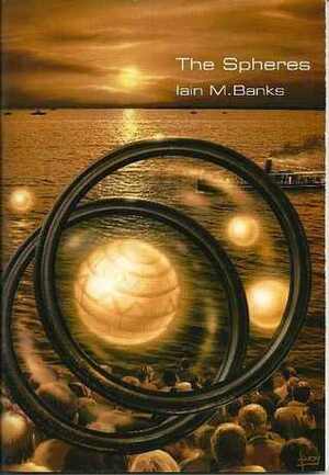 The Spheres and The Secret Courtyard by Iain M. Banks