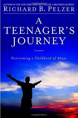 A Teenager's Journey by Richard B. Pelzer