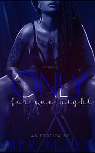 Only For One Night by Nek Mills