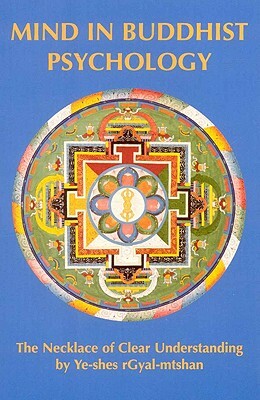 Mind in Buddhist Psycology: Neklace of Clear Understanding by Yeshe Gyaltsen by Herbert V. Guenther, L. S. Kawamura