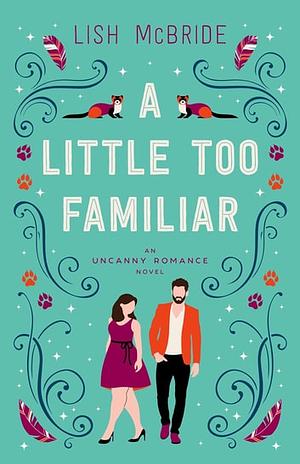 A Little Too Familiar  by Lish McBride
