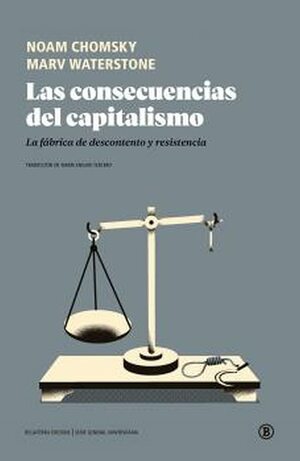 Las consecuencias del capitalismo: La fábrica de descontento y resistencia by Marv Waterstone, Noam Chomsky