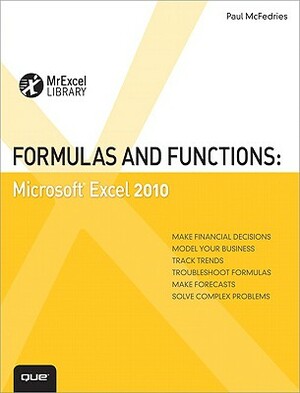 Formulas and Functions: Microsoft Excel 2010 by Paul McFedries