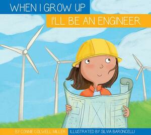 I'll Be an Engineer by Connie Colwell Miller