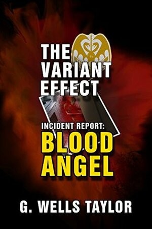 The Variant Effect: Blood Angel by G. Wells Taylor