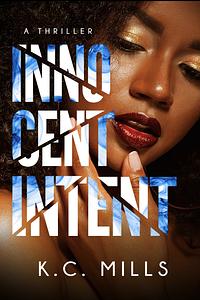 Innocent Intent by K.C. Mills